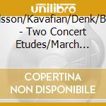 Ohlsson/Kavafian/Denk/Brey - Two Concert Etudes/March Of Folly/Sona cd