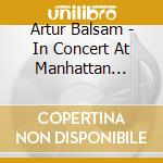 Artur Balsam - In Concert At Manhattan School Of Music cd