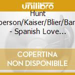 Hunt Lieberson/Kaiser/Blier/Barrett - Spanish Love Songs cd