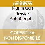 Manhattan Brass - Antiphonal Fanfare No.2/Brass Quintet/ cd