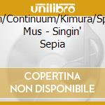 Starobin/Continuum/Kimura/Speculum Mus - Singin' Sepia cd
