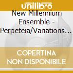 New Millennium Ensemble - Perpeteia/Variations For Piano/Triptyc cd