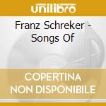 Franz Schreker - Songs Of cd