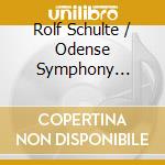 Rolf Schulte / Odense Symphony Orchestr - Cross-Currents / Waltzes / Duo / Quiet Music cd
