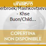 Ung/Ellerbroek/Mashkovtseva/Wells - Khse Buon/Child Song/Seven Mirrors cd