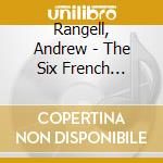 Rangell, Andrew - The Six French Suites Bwv 812-17 (2 Cd) cd musicale di Rangell, Andrew