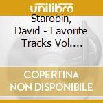 Starobin, David - Favorite Tracks Vol. 2/20Th Century Cl cd musicale di Starobin, David