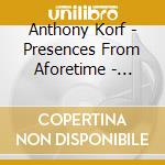 Anthony Korf - Presences From Aforetime - Riverside Symphony cd