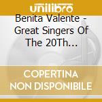 Benita Valente - Great Singers Of The 20Th Century, Vol.1 cd musicale di Benita Valente