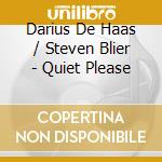 Darius De Haas / Steven Blier - Quiet Please