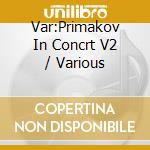 Var:Primakov In Concrt V2 / Various cd musicale di Bridge Records