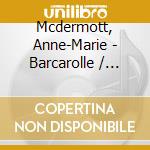 Mcdermott, Anne-Marie - Barcarolle / Mazurkas / Berceuse / Nocturne. cd