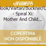 Solook/Vartan/Buckner/Ung - Spiral Xi: Mother And Child / Spiral I cd