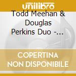 Todd Meehan & Douglas Perkins Duo - Travel Diary cd