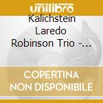 Kalichstein Laredo Robinson Trio - The Piano Trios/Arpeggione Sonata (2 Cd) cd