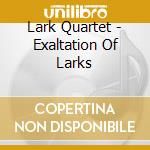 Lark Quartet - Exaltation Of Larks cd