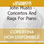 John Musto - Concertos And Rags For Piano cd