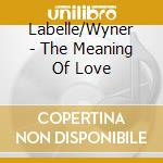 Labelle/Wyner - The Meaning Of Love cd