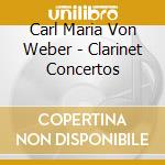 Carl Maria Von Weber - Clarinet Concertos cd