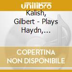 Kalish, Gilbert - Plays Haydn, Beethoven.. cd