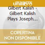 Gilbert Kalish - Gilbert Kalish Plays Joseph Haydn, Beethoven cd musicale di Gilbert Kalish