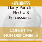 Harry Partch - Plectra & Percussion Dances cd musicale di Harry Partch