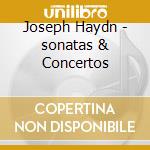 Joseph Haydn - sonatas & Concertos cd