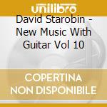 David Starobin - New Music With Guitar Vol 10 cd
