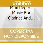 Max Reger - Music For Clarinet And Piano cd