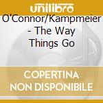 O'Connor/Kampmeier - The Way Things Go cd