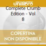 Complete Crumb Edition - Vol 8 cd