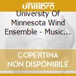 University Of Minnesota Wind Ensemble - Music Of Gregory Mertl cd musicale di University Of Minnesota Wind Ensemble