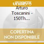 Arturo Toscanini - 150Th Anniversary - Harmonie Ensemble / Richman cd musicale di Arturo Toscanini