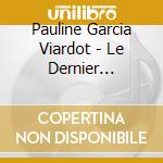 Pauline Garcia Viardot - Le Dernier Sorcier cd musicale di Viardot / Owens / Turgenev