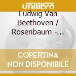 Ludwig Van Beethoven / Rosenbaum - Sonatas 26 & 90 cd musicale