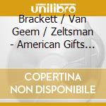 Brackett / Van Geem / Zeltsman - American Gifts For Marimba Duo cd