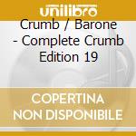 Crumb / Barone - Complete Crumb Edition 19 cd