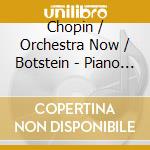 Chopin / Orchestra Now / Botstein - Piano Protagonists cd musicale