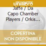 Jaffe / Da Capo Chamber Players / Orkis - Music Of Stephen Jaffe 4 cd