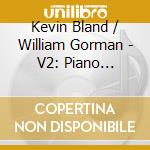 Kevin Bland / William Gorman - V2: Piano Sonatas cd
