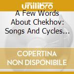 A Few Words About Chekhov: Songs And Cycles Of Dominick Argento cd