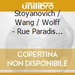Stoyanovich / Wang / Wolff - Rue Paradis - Chamber Works By Patrick Stoyanovich cd