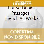 Louise Dubin - Passages - French Vc Works cd