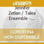 Jennifer Zetlan / Talea Ensemble - Tribute To The Angels cd