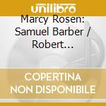 Marcy Rosen: Samuel Barber / Robert Schumann / Frederic Chopin - Music For Cello & Piano cd