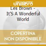 Les Brown - It'S A Wonderful World cd