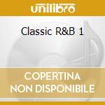 Classic R&B 1 cd