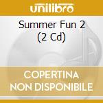 Summer Fun 2 (2 Cd) cd