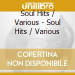 Soul Hits / Various - Soul Hits / Various cd