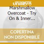 Marshmallow Overcoat - Try On & Inner Groove cd